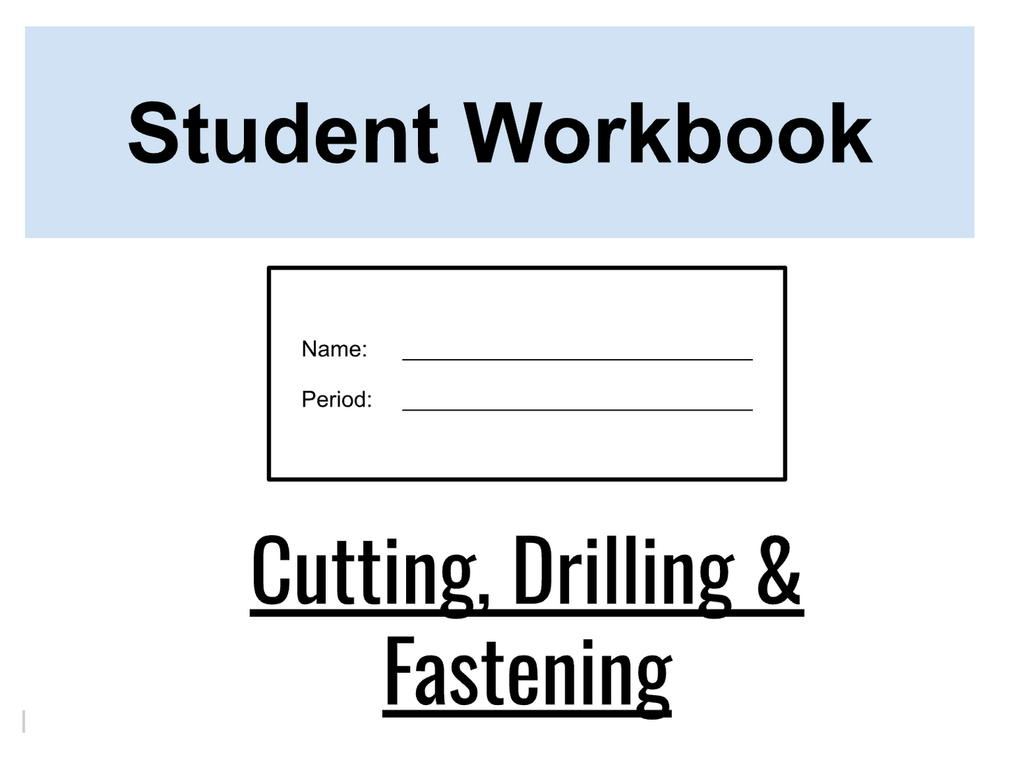 Student Workbook - Cutting, Drilling, Fastening (Digital Files)